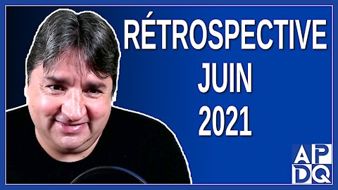 Rétrospective de juin 2021 au Québec