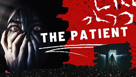 The Patient: A Heart-Pounding Horror Tale 🎥💀