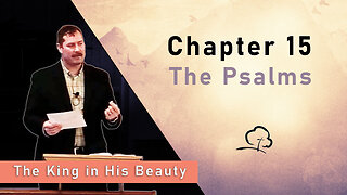 Chapter 15 - The Psalms