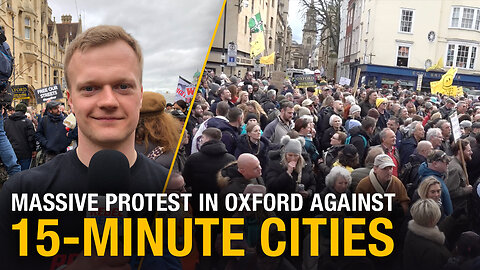 Massive Protest in Oxford against the WEF's '15-Minute Cities' ⛓️🏢🚧🏣🚧🏤⛓️