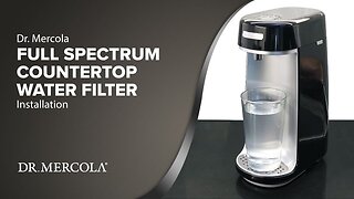 Dr. Mercola® Full Spectrum Countertop Water Filter Installation