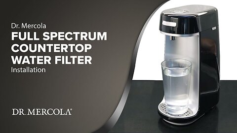 Dr. Mercola® Full Spectrum Countertop Water Filter Installation