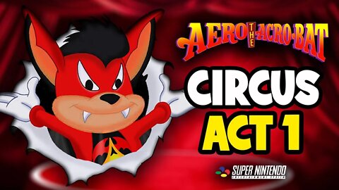 Aero the Acro-Bat - SNES / Circus Act 1