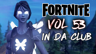 Fortnite Montage Vol . 53 "In Da Club"