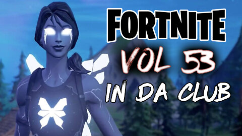 Fortnite Montage Vol . 53 "In Da Club"