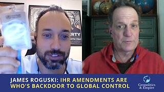 James Roguski: IHR Amendments Are WHO's Backdoor to Global Control