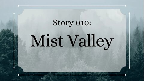 Mist Valley - The Penned Sleuth Short Story Podcast - 010