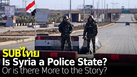 Is Syria a Police State? Or is there More to the Story?