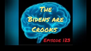 THE BIDENS ARE (HAVE BEEN) CROOKS Episode 123 with HonestWalterWhite