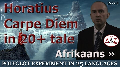 Polyglot Experiment: Carpe Diem in AFRIKAANS & 24 More Languages with Comments (25 videos)