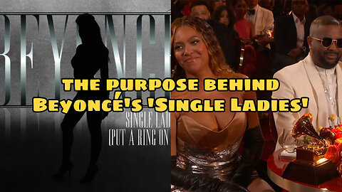 the purpose behind Beyoncé’s Single Ladies | As Told by Beyoncé and The-Dream