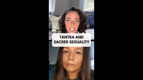 Tantra and Sacred Sexuality part 1&2