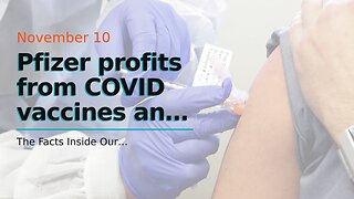 Pfizer profits from COVID vaccines and treatments, reaping almost $100 billion in sales