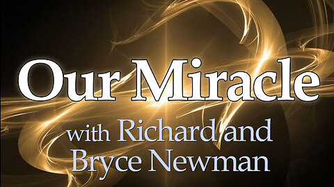 Our Miracle - Richard & Bryce Newman on LIFE Today Live