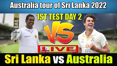 Sri Lanka vs Australia 1st Test Live ,day 2 live , Australia vs Sri Lanka test live score ,SL VS AUS