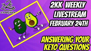 2kk Weekly Livestream February 24th | Answering your keto questions