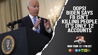 Biden Walks Back FB Killing People With Misinformation; Claims It's 12 Accounts!