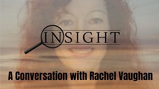 Insight Ep.32 A Conversation with Rachel Vaughan