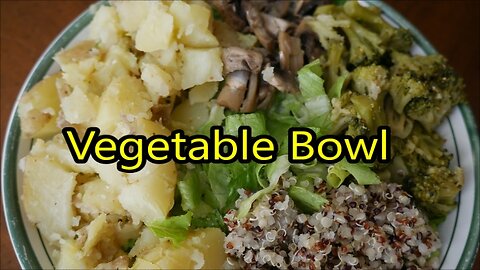 Vegetable Bowl - Easy Plant Based Dinner