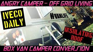 I insulated my iveco campervan roof with foam boards - VAN BUILD SERIES