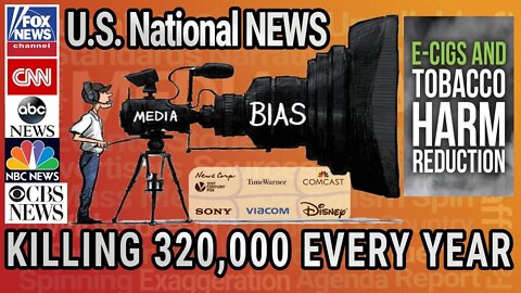 US National News Media BAD NEWS BIAS is Killing 320,000 Annually