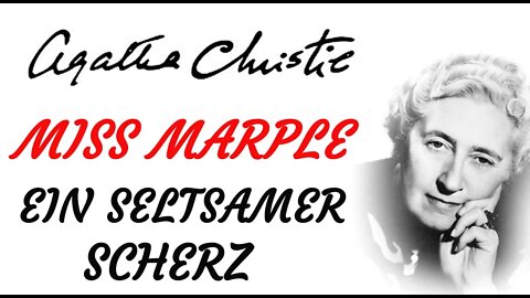 KRIMI HÖRBUCH - Agatha Christie - Miss Marple - EIN SELTSAMER SCHERZ