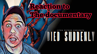 Reaction to the documentary DIED SUDDENLY (is this really the GREAT RESET?)
