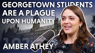 Georgetown Students Are A Plague Upon Humanity (feat. Amber Athey)