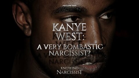 Kanye West : A Very Bombastic Narcissist?