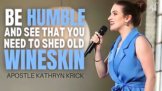 Be Humble & See that you Need to Shed Old Wineskin