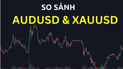 So sánh AUDUSD & XAUUSD | Trading | Angel