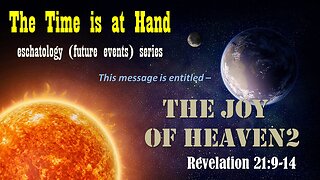 The Joy of Heaven 2, Pastor Dave Hansen, 12-04-2022