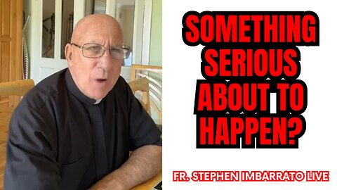 Something SERIOUS About to Happen? - Fr. Stephen Imbarrato Live - Wed June 14 2023