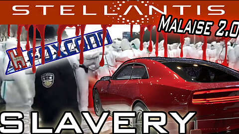 Malaise 2.0 is coming | Dark Truths About Stellantis and Foxconn Human Rights Abuses