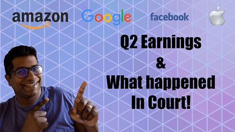 Amazon, Google, Facebook & Apple Q2 Earnings & Congressional Hearing! | What you need to know!