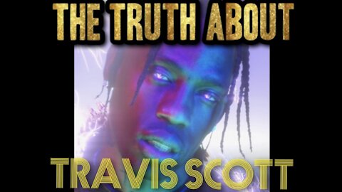 The Truth About Travis Scott