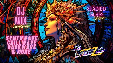 Synthwave Chillwave Darkwave Electronica & more DJ MIX LIVESTREAM #21 with Visuals by DJ Cheezus - Stained Glass Edition
