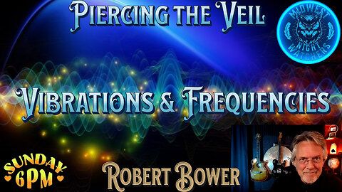 Piercing the Veil - EP 32 with Robert Bower