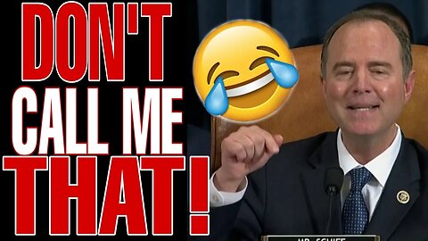 HILARIOUS VIDEO: ADAM SCHIFF IS FURIOUS AFTER BEING CALLED A SCUMBAG