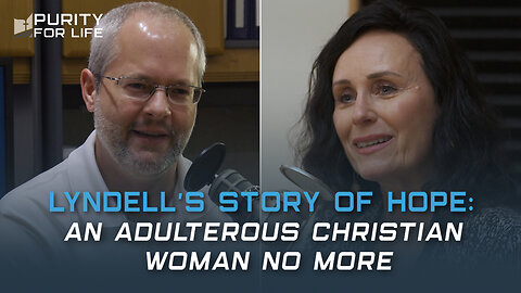 Lyndell's Story of Hope: An Adulterous Christian Woman No More