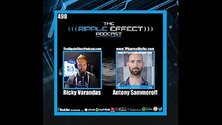 The Ripple Effect Podcast #490 (Antony Sammeroff | The Medical–Industrial Complex)