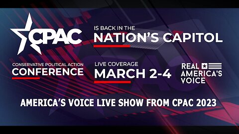 AMERICA'S VOICE LIVE SHOW AT CPAC 2023 3-2-23