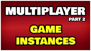 🎮 UE4/UE5 Multiplayer - Part 2: Game Instances