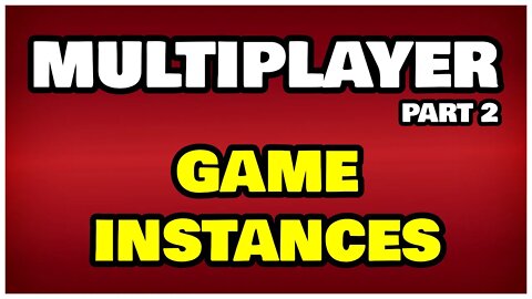 🎮 UE4/UE5 Multiplayer - Part 2: Game Instances