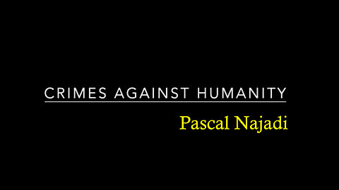 Crimes Against Humanity - Pascal Najadi