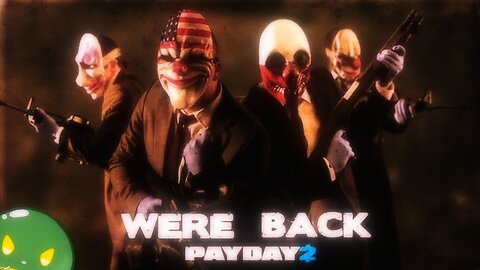 Hopping back into Payday 2