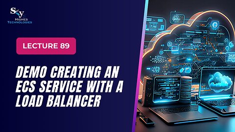 89. DEMO Creating an ECS Service with a Load Balancer | Skyhighes | Cloud Computing