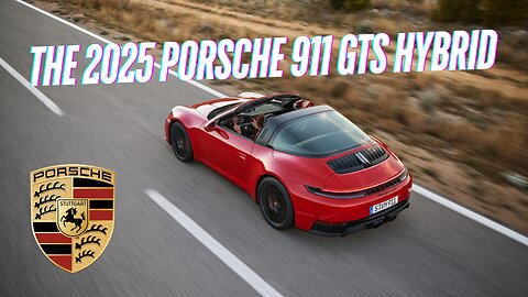 Unveiling the 2025 Porsche 911 GTS Hybrid: 532 Horsepower, No Manual Transmission!