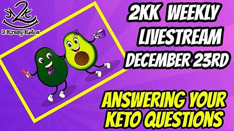 2kk weekly livestream, December 23 | Answering your keto questions.