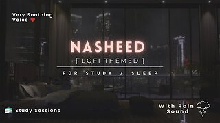 Nasheed For Studying, Sleeping with Rain Sounds